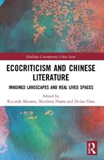 Ecocriticism and Chinese Literature: Imagined Landscapes and Real Lived Spaces