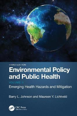 Environmental Policy and Public Health: Emerging Health Hazards and Mitigation, Volume 2 - Barry L. Johnson,Maureen Y. Lichtveld - cover