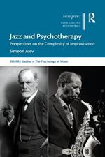 Jazz and Psychotherapy: Perspectives on the Complexity of Improvisation