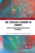 The Circular Economy in Europe: Critical Perspectives on Policies and Imaginaries