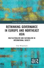 Rethinking Governance in Europe and Northeast Asia: Multilateralism and Nationalism in International Society