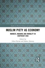 Muslim Piety as Economy: Markets, Meaning and Morality in Southeast Asia