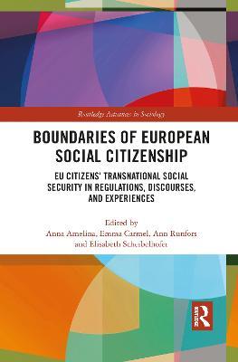 Boundaries of European Social Citizenship: EU Citizens’ Transnational Social Security in Regulations, Discourses and Experiences - cover