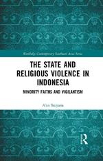 The State and Religious Violence in Indonesia: Minority Faiths and Vigilantism