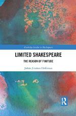 Limited Shakespeare: The Reason of Finitude