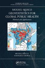 Model-based Geostatistics for Global Public Health: Methods and Applications