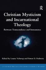 Christian Mysticism and Incarnational Theology: Between Transcendence and Immanence