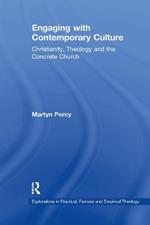 Engaging with Contemporary Culture: Christianity, Theology and the Concrete Church