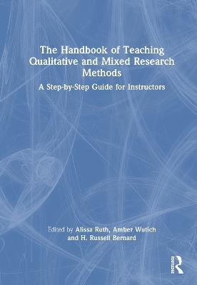 The Handbook of Teaching Qualitative and Mixed Research Methods: A Step-by-Step Guide for Instructors - cover