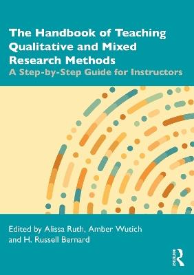 The Handbook of Teaching Qualitative and Mixed Research Methods: A Step-by-Step Guide for Instructors - cover