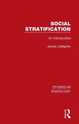 Social Stratification: An Introduction - James Littlejohn - cover