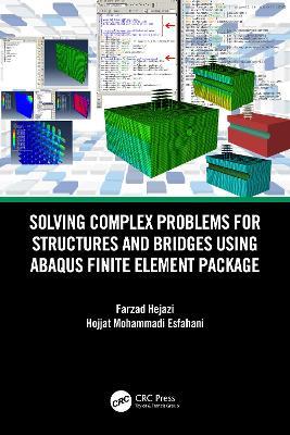 Solving Complex Problems for Structures and Bridges using ABAQUS Finite Element Package - Farzad Hejazi,Hojjat Mohammadi Esfahani - cover