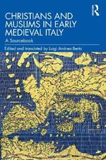 Christians and Muslims in Early Medieval Italy: A Sourcebook