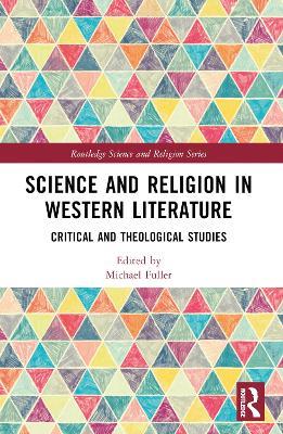 Science and Religion in Western Literature: Critical and Theological Studies - cover