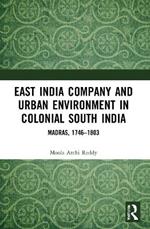 East India Company and Urban Environment in Colonial South India: Madras, 1746–1803