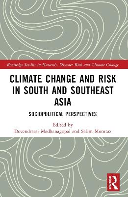 Climate Change and Risk in South and Southeast Asia: Sociopolitical Perspectives - cover