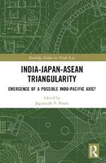 India-Japan-ASEAN Triangularity: Emergence of a Possible Indo-Pacific Axis?