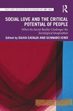 Social Love and the Critical Potential of People: When the Social Reality Challenges the Sociological Imagination