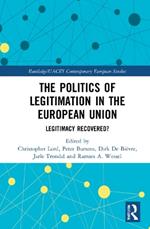 The Politics of Legitimation in the European Union: Legitimacy Recovered?