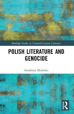 Polish Literature and Genocide - Arkadiusz Morawiec - cover