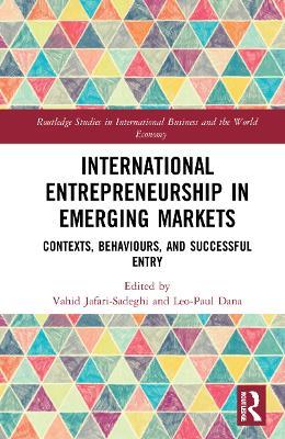 International Entrepreneurship in Emerging Markets: Contexts, Behaviours, and Successful Entry - cover