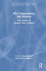 Why Vulnerability Still Matters: The Politics of Disaster Risk Creation