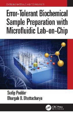 Error-Tolerant Biochemical Sample Preparation with Microfluidic Lab-on-Chip - Sudip Poddar,Bhargab B. Bhattacharya - cover