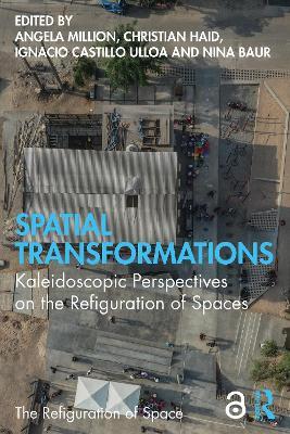 Spatial Transformations: Kaleidoscopic Perspectives on the Refiguration of Spaces - cover