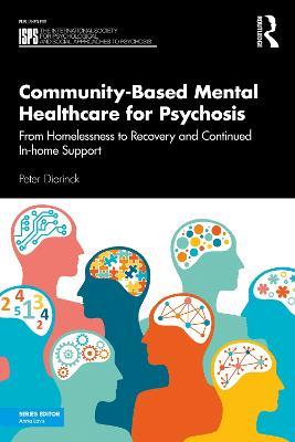 Community-Based Mental Healthcare for Psychosis: From Homelessness to Recovery and Continued In-home Support - Peter Dierinck - cover