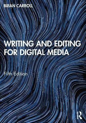 Writing and Editing for Digital Media - Brian Carroll - cover