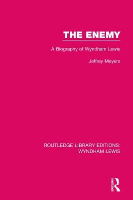 The Enemy: A Biography of Wyndham Lewis - Jeffrey Meyers - cover