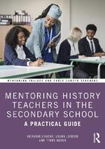 Mentoring History Teachers in the Secondary School: A Practical Guide