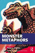 Monster Metaphors: When Rhetoric Runs Amok