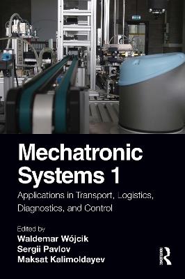 Mechatronic Systems 1: Applications in Transport, Logistics, Diagnostics, and Control - cover