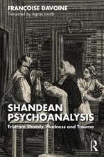 Shandean Psychoanalysis: Tristram Shandy, Madness and Trauma