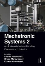 Mechatronic Systems 2: Applications in Material Handling Processes and Robotics