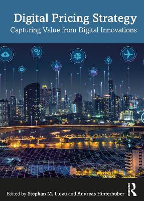 Digital Pricing Strategy: Capturing Value from Digital Innovations - cover