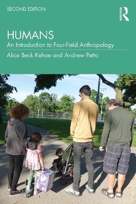 Humans: An Introduction to Four-Field Anthropology - Alice Beck Kehoe,Andrew J Petto - cover