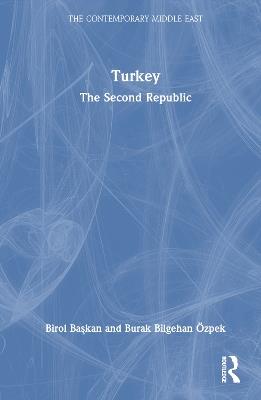 Turkey: The Second Republic - Birol Baskan,Burak Bilgehan Özpek - cover