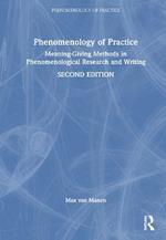 Phenomenology of Practice: Meaning-Giving Methods in Phenomenological Research and Writing