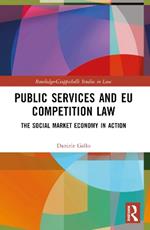 Public Services and EU Competition Law: The Social Market Economy in Action