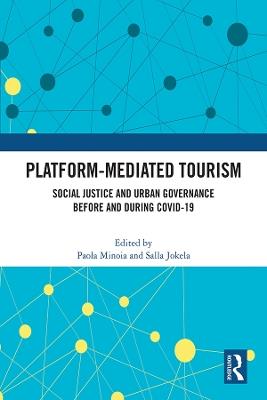 Platform-Mediated Tourism: Social Justice and Urban Governance before and during Covid-19 - cover