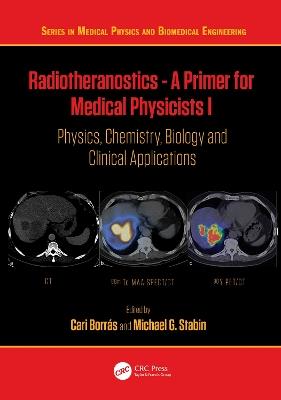 Radiotheranostics - A Primer for Medical Physicists I: Physics, Chemistry, Biology and Clinical Applications - cover