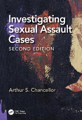 Investigating Sexual Assault Cases - Arthur S. Chancellor - cover