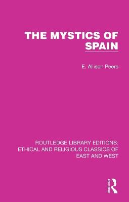 The Mystics of Spain - E. Allison Peers - cover