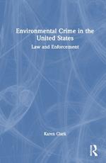 Environmental Crime in the United States: Law and Enforcement