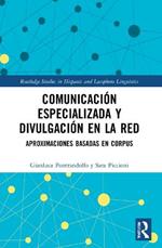 Comunicación especializada y divulgación en la red: aproximaciones basadas en corpus