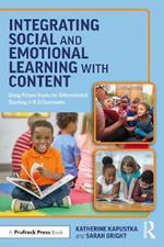 Integrating Social and Emotional Learning with Content: Using Picture Books for Differentiated Teaching in K-3 Classrooms