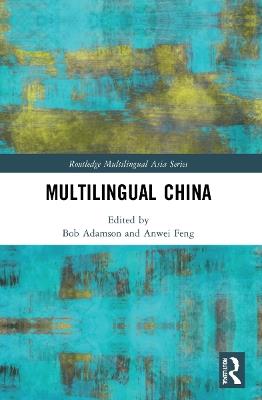 Multilingual China: National, Minority and Foreign Languages - cover