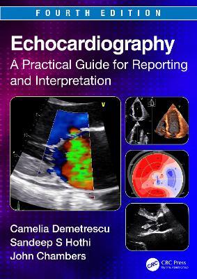 Echocardiography: A Practical Guide for Reporting and Interpretation - Camelia Demetrescu,Sandeep S. Hothi,John Chambers - cover